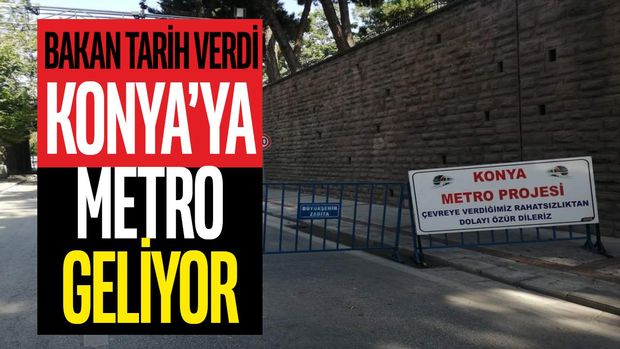 Bakan Uraloğlu tarih verdi Konya’ya metro geliyor
