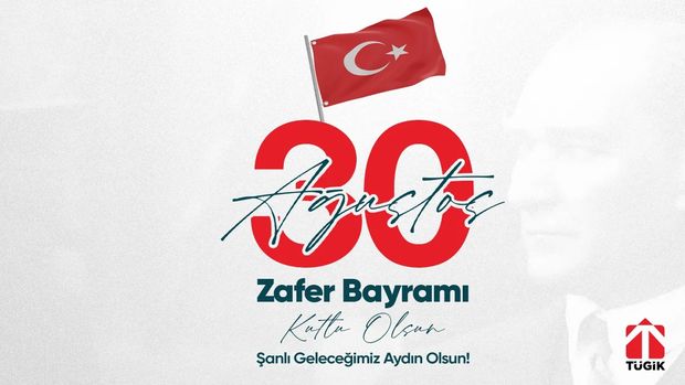 30 Ağustos Zafer Bayramı Kutlu Olsun!