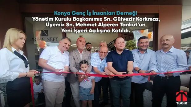 Konyagiad Başkanı Sn. Gülvezir Korkmaz, Üyemiz Sn. Mehmet Alperen Tankut'un Yeni İşyeri Açılışına Katıldı.